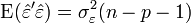 \operatorname{E}(\hat \varepsilon' \hat \varepsilon)=\sigma_{\varepsilon}^{2} (n - p - 1)