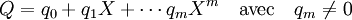 Q = q_0 + q_1X + \cdots q_mX^m\quad\text{avec}\quad q_m \neq 0