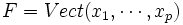 F=Vect(x_1,\cdots,x_p)