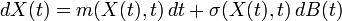  dX(t)=m(X(t),t)\,dt+\sigma(X(t),t)\,dB(t)