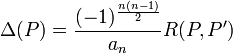 \Delta(P) = \frac{(-1)^\frac{n(n-1)}{2}}{a_n}R(P,P')