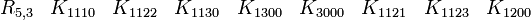  \begin{matrix} R_{5,3} &K_{1110} &K_{1122} &K_{1130} &K_{1300} &K_{3000}&K_{1121} &K_{1123} &K_{1200} \end{matrix} 