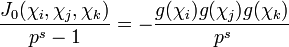 \frac{J_0(\chi_i, \chi_j, \chi_k)}{p^s-1} = -\frac{g(\chi_i)g(\chi_j)g(\chi_k)}{p^s} 