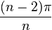 \frac{(n-2)\pi}{n}