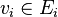 v_i \in E_i