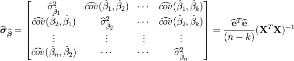 \boldsymbol{\widehat{\sigma}_{\widehat{\beta}}} = \begin{bmatrix} \hat{\sigma}^2_{\hat{\beta}_1} & \widehat{cov}(\hat{\beta}_1,\hat{\beta}_2) & \cdots &  \widehat{cov}(\hat{\beta}_1,\hat{\beta}_k) \\  \widehat{cov}(\hat{\beta}_2,\hat{\beta}_1) & \widehat{\sigma}^2_{\hat{\beta}_2} & \cdots &  \widehat{cov}(\hat{\beta}_2,\hat{\beta}_k) \\ \vdots & \vdots & \vdots & \vdots \\  \widehat{cov}(\hat{\beta}_n,\hat{\beta}_2) & \cdots & \cdots & \widehat{\sigma}^2_{\hat{\beta}_n}\end{bmatrix} = \frac{\mathbf{\widehat{e}}^{T} \mathbf{\widehat{e}}}{(n-k)}  (\mathbf{X}^{T} \mathbf{X})^{-1}