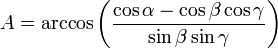 A = \arccos\left(\frac{\cos \alpha -\cos \beta \cos \gamma}{\sin \beta \sin \gamma}\right)