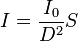 I = \frac{I_0}{D^2} S