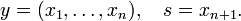  y=(x_1,\dots, x_n), \quad s=x_{n+1}. 