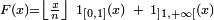 \scriptstyle F(x)=\left\lfloor\frac{x}{n}\right\rfloor\ 1_{[0,1]}(x)\ +\ 1_{]1,+\infty[}(x)