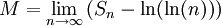 M = \lim_{n \rightarrow \infty } \left( S_n - \ln(\ln(n)) \right)