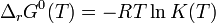 \Delta_r G^0(T)  = -RT \ln K(T)~