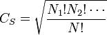  C_S = \sqrt {\frac{N_1! N_2! \cdots }{N!} }