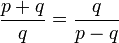 \frac {p + q}q = \frac q{p - q}