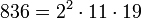 836=2^2 \cdot  11 \cdot  19