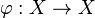 \varphi : X \rightarrow X