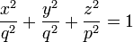  \frac {x^2}{q^2} + \frac {y^2}{q^2} + \frac{z^2}{p^2} = 1