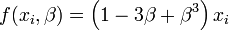 f(x_i, \beta)=\left(1-3\beta +\beta^3 \right)x_i