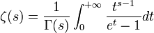  \zeta(s) = \frac{1}{\Gamma(s)} \int_{0}^{+ \infty} \frac{t^{s-1}}{e^t-1}dt \,\!