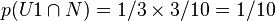 p(U1\cap N)=1/3 \times 3/10 = 1/10