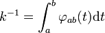k^{-1} = \int_a^b \varphi_{ab}(t) \mathrm dt