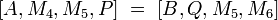 [A, M_4, M_5, P] \ = \ [B, Q, M_5, M_6]