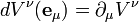 dV^\nu(\mathbf e_\mu) = \partial_\mu V^\nu