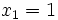 x_1 = 1 ~