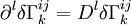 \part^l \delta \Gamma_k^{ij} = D^l \delta \Gamma_k^{ij}