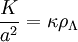 \frac{K}{a^2} = \kappa \rho_\Lambda