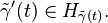 \tilde{\gamma}'(t) \in H_{\tilde{\gamma}(t)}.
