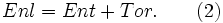 Enl=Ent+Tor. \qquad(2)