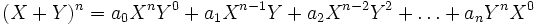 (X+Y)^n=a_0X^nY^0+a_1X^{n-1}Y+a_2X^{n-2}Y^2+\ldots+a_nY^nX^0