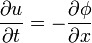 \frac{\partial u}{\partial t} = -\frac{\partial \phi}{\partial x}