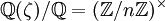  \mathbb{Q}(\zeta)/\mathbb{Q} = (\mathbb{Z}/n\mathbb{Z})^\times 