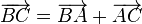 \overrightarrow{BC} = \overrightarrow{BA} + \overrightarrow{AC}