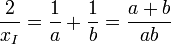 \frac2{x_I}=\frac1{a}+\frac1{b}=\frac{a+b}{ab}