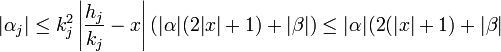 |\alpha_j| \le k_j^2\left|\frac {h_j}{k_j} -x\right|(|\alpha|(2|x|+1) + |\beta|)\le  |\alpha|(2(|x|+1) + |\beta| 