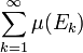 \sum_{k=1}^{\infty}\mu(E_{k})