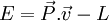 \ E = \vec{P}.\vec{v} - L 