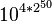 {10}^{\,\! 4 * 2^{50}}