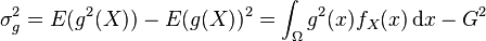 \sigma_g^2= E(g^2(X)) - E(g(X))^2 = \int_{\Omega} g^2(x) f_X(x) \,\mbox{d} x - G^2