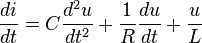  \frac{di}{dt} = C \frac{d^2u}{dt^2} + \frac{1}{R} \frac{du}{dt} + \frac{u}{L} 