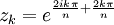 z_k=e^{\frac{2ik\pi}{n}+\frac{2k\pi}{n}}