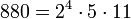 880=2^4 \cdot  5 \cdot  11