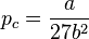 p_c = \frac{a}{27b^2}