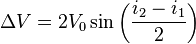 \Delta V=2V_{0}\sin\left(\frac{i_{2}-i_{1}}{2}\right)