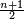 \scriptstyle \frac{n+1}2