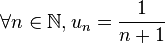 \forall n \in \mathbb N, u_n={1 \over {n+1}}