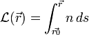 \mathcal L ( \vec{r} ) = \int_{\vec{r_0}}^{\vec{r}} n \, ds